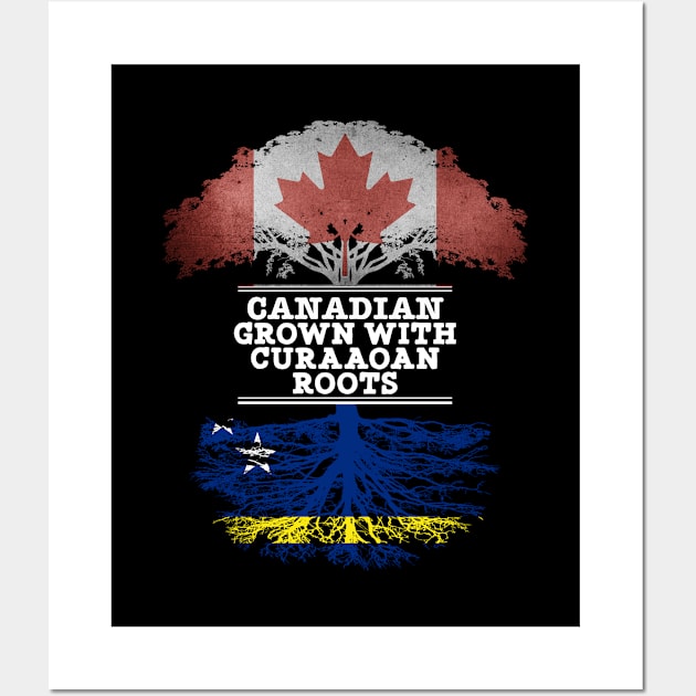 Canadian Grown With Curaaoan Roots - Gift for Curaaoan With Roots From Curacao Wall Art by Country Flags